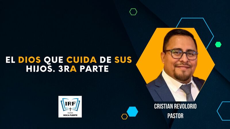 El Dios que cuida de sus hijos. 3ra Parte