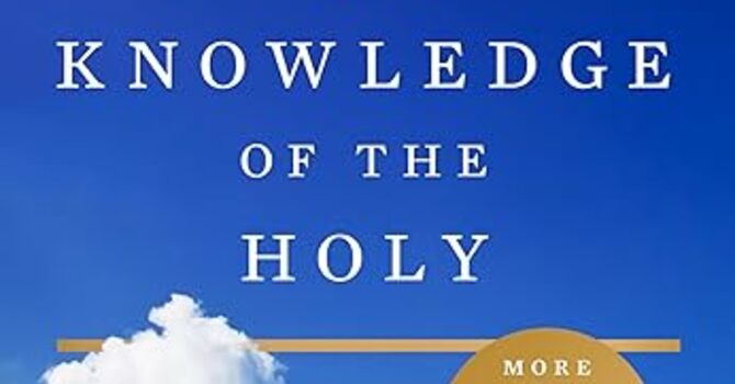 The Knowledge of the Holy: The Attributes of God: Their Meaning in the Christian Life image