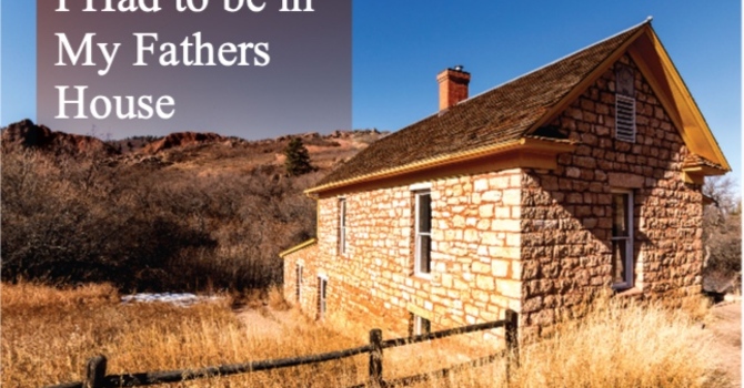  I Had to be in My Father's House