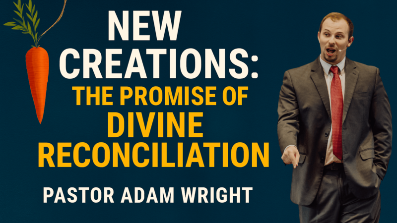 New Creations: The Promise of Divine Reconciliation