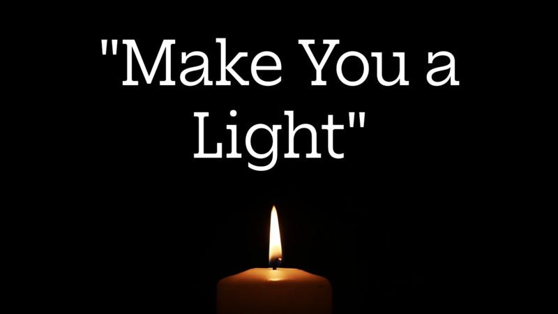 "Make You a Light"