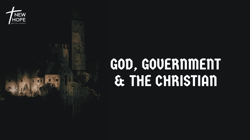 God, Government, and the Christian - PART I
