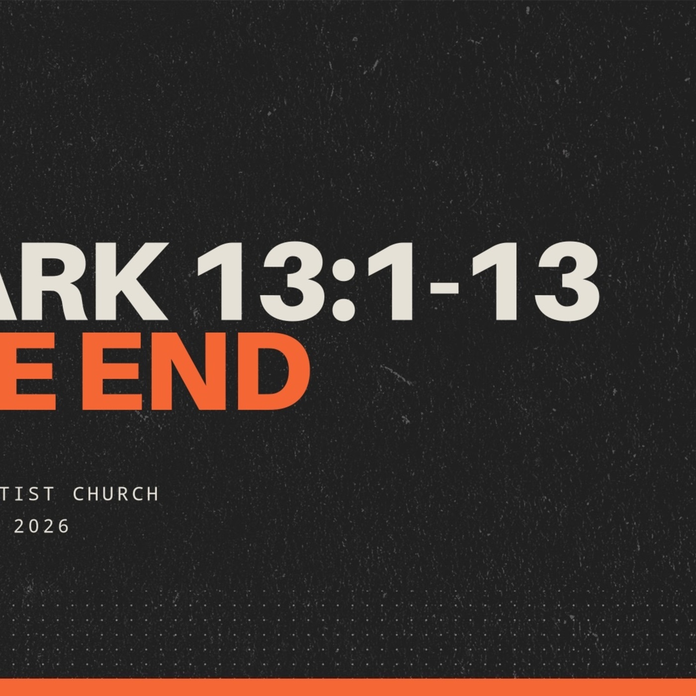 Mark 13:1-13, The End (part 1)