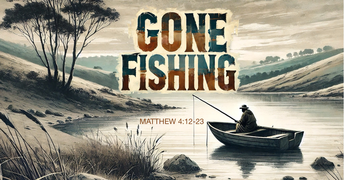 Gone Fishing