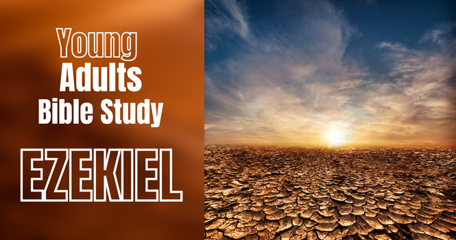 Young Adults Bible Study: Ezekiel
