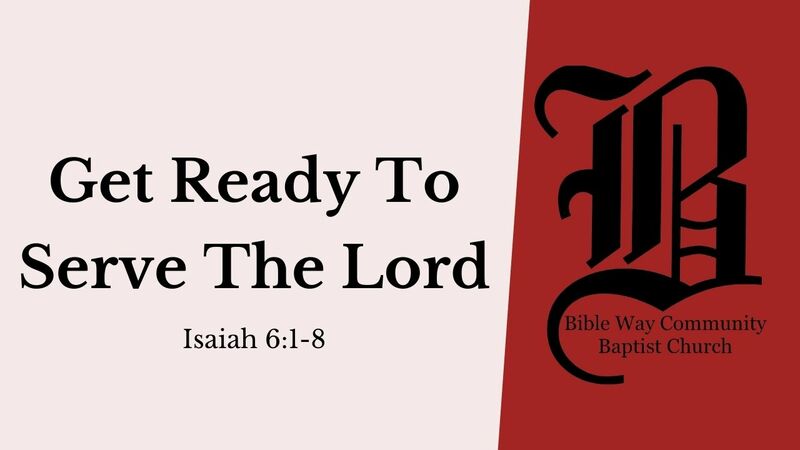 Get Ready To Serve The Lord