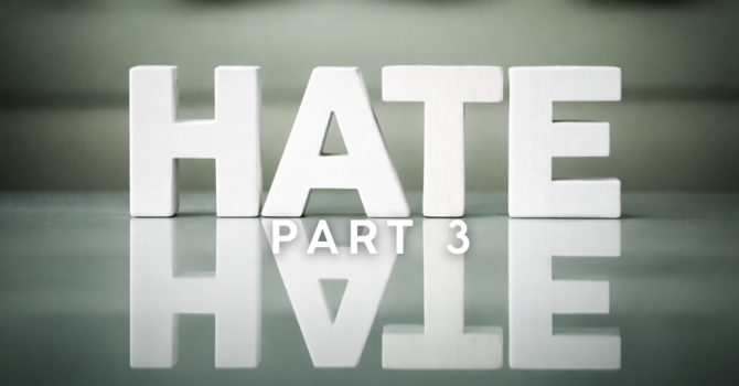 Hate | Part 3