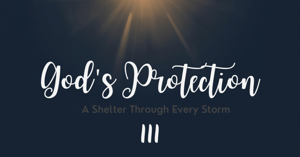#3 God's Protection, Pt. 3