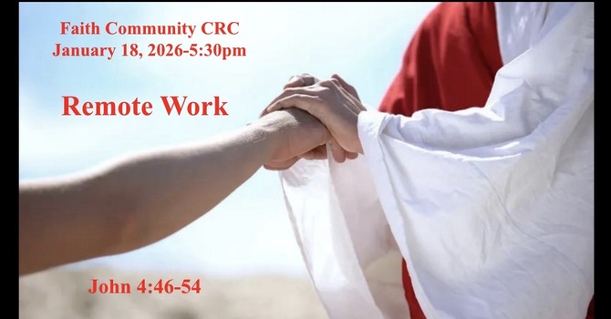 “Remote Work” January 18 2026 P.M. Service