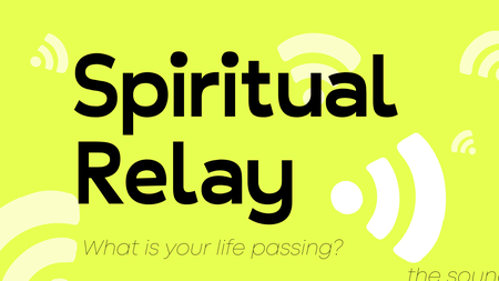 Spiritual Relay