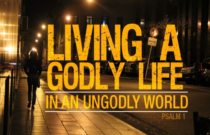Living Godly in a fallen world