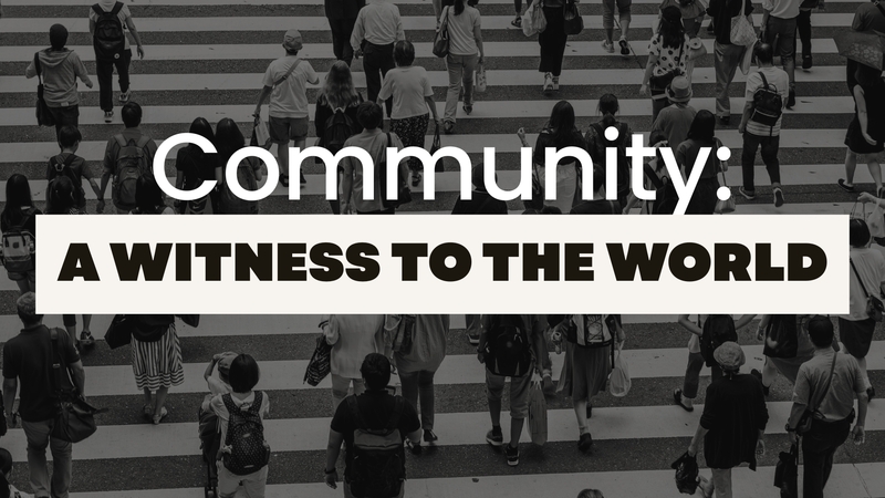 Community- A Witness to the World