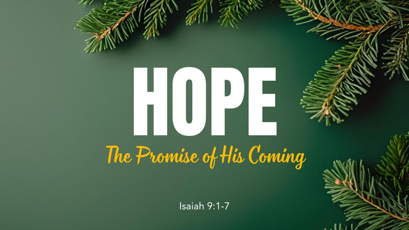 Hope - The Promise of His Coming