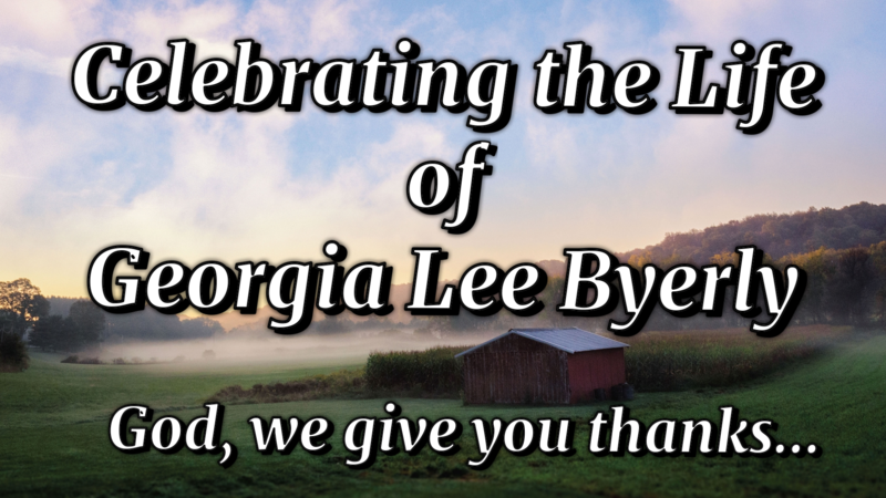 Celebration of Life for Georgia Lee Byerly