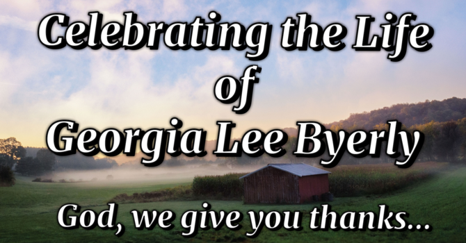 Celebration of Life for Georgia Lee Byerly