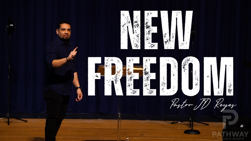 New Freedom | 'New' Series | Pastor JD Reyes