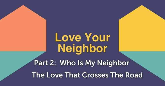 LYN Part 2: Who Is My Neighbor