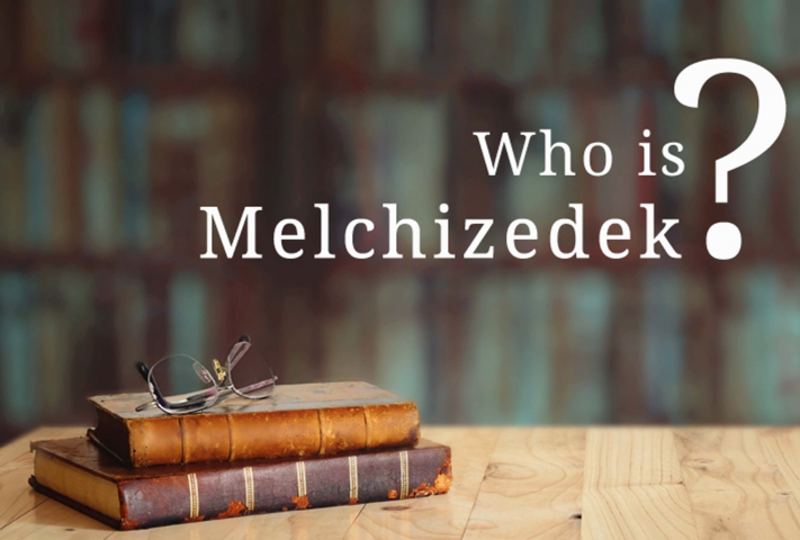 Who is Melchizedek?