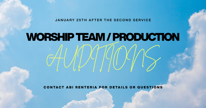 Worship/Production Team Auditions