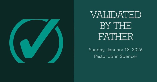 Validated by the Father