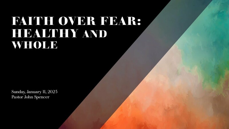 Faith Over Fear: Healthy and Whole