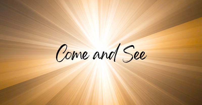 “What Are You Seeking? Come and See.”