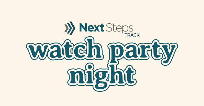 Next Steps Track Watch Party
