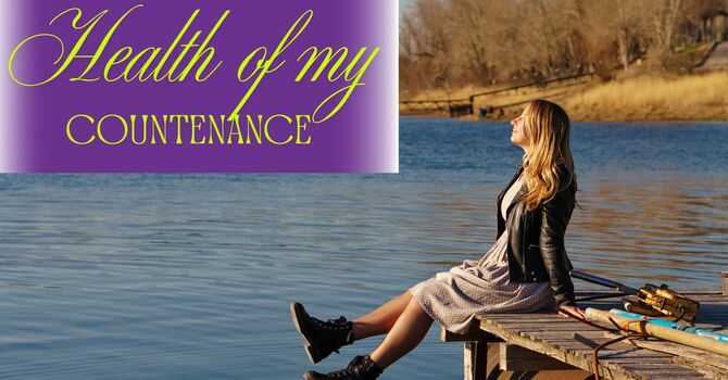 Health of my Countenance