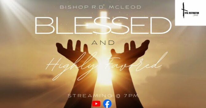 Blessed and Highly Favored