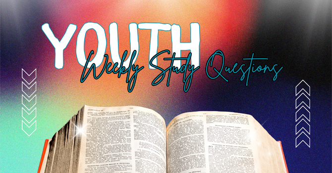 Youth Weekly Study Questions image