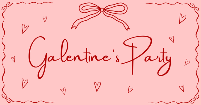 Galentine's Party