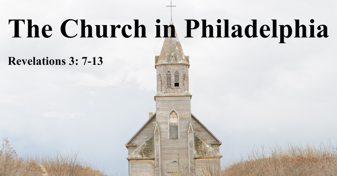 January 18th: Pastor Clint Lange - "The Church in Philadelphia"
