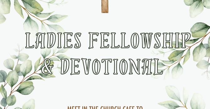 Ladies Fellowship & Devotional