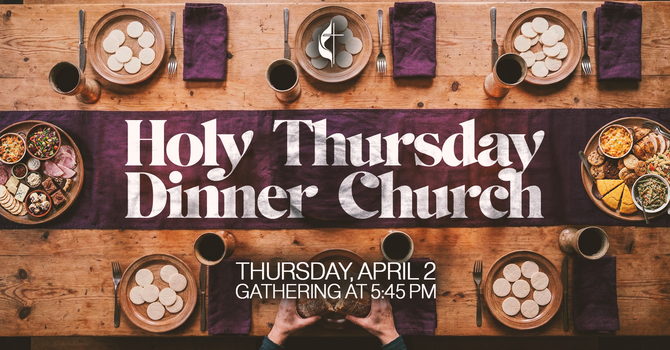 Holy Thursday Dinner Church