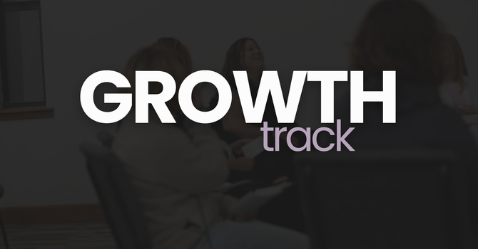 Growth Track Step 2