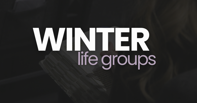 Winter Life Group Registration 