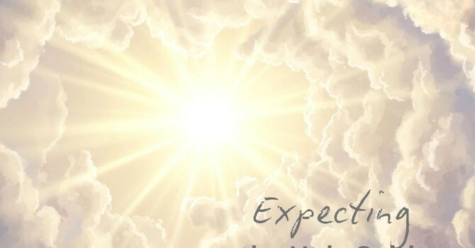 Expecting the Holy Spirit