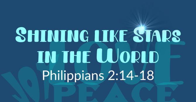 This Sunday's Message... "Shining Like Stars in the World"