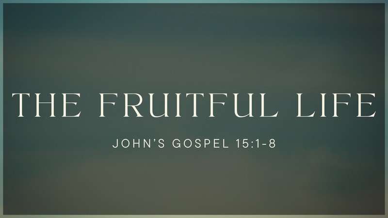 The Fruitful Life