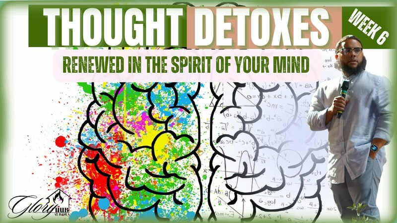 Thought Detoxes - Week 6 