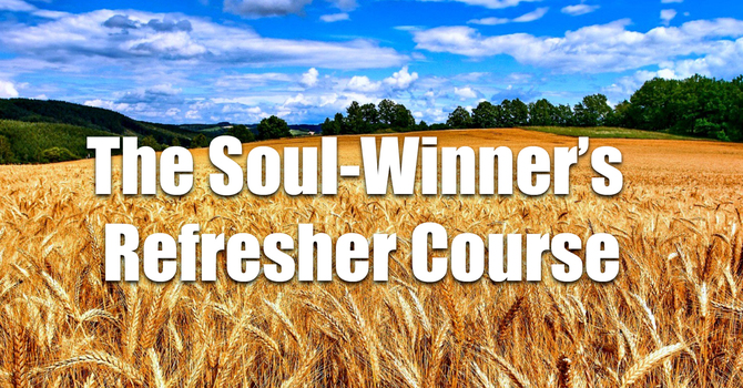 A Soul Winners Refreshers Course - L2