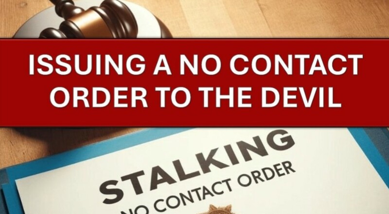 Issuing a No Contact Order to the Devil 1A