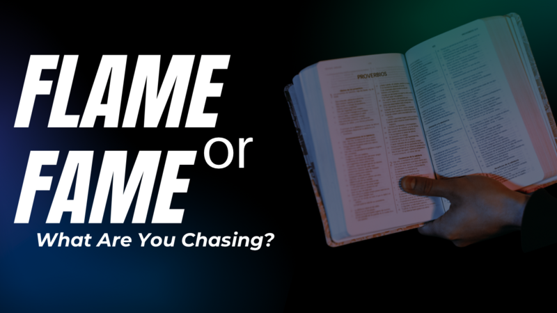 Flame or Fame