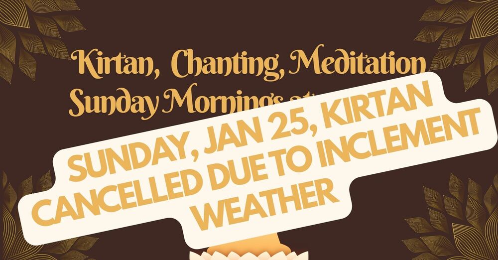 Kirtan Cancelled Jan 25