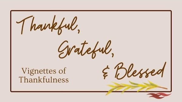 Thankful, Grateful, & Blessed