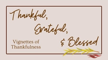 Thankful, Grateful, & Blessed
