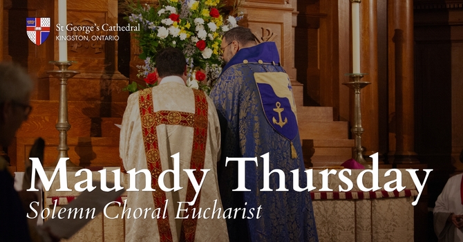 The Solemn Liturgy of Maundy Thursday