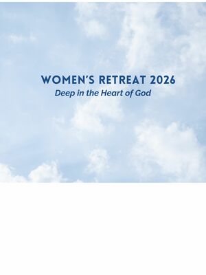 Deep In The Heart Of God  - Women's  Retreat Winter 2026 