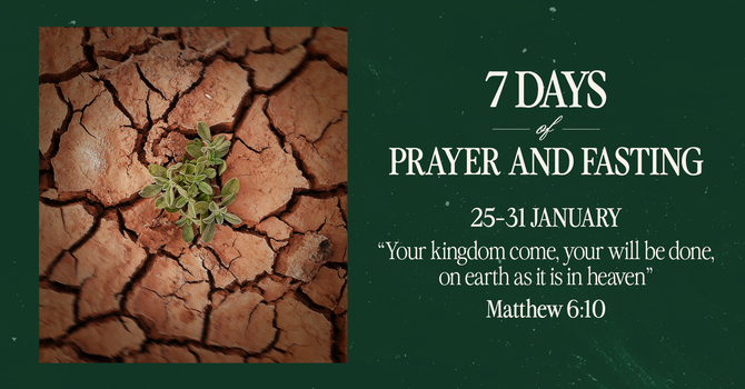 7 Days of Prayer and Fasting 