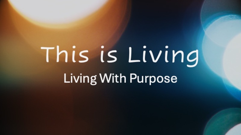Living With Purpose